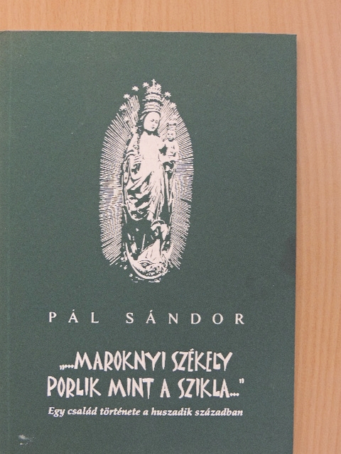 Pál Sándor - "...maroknyi székely porlik mint a szikla..." [antikvár]