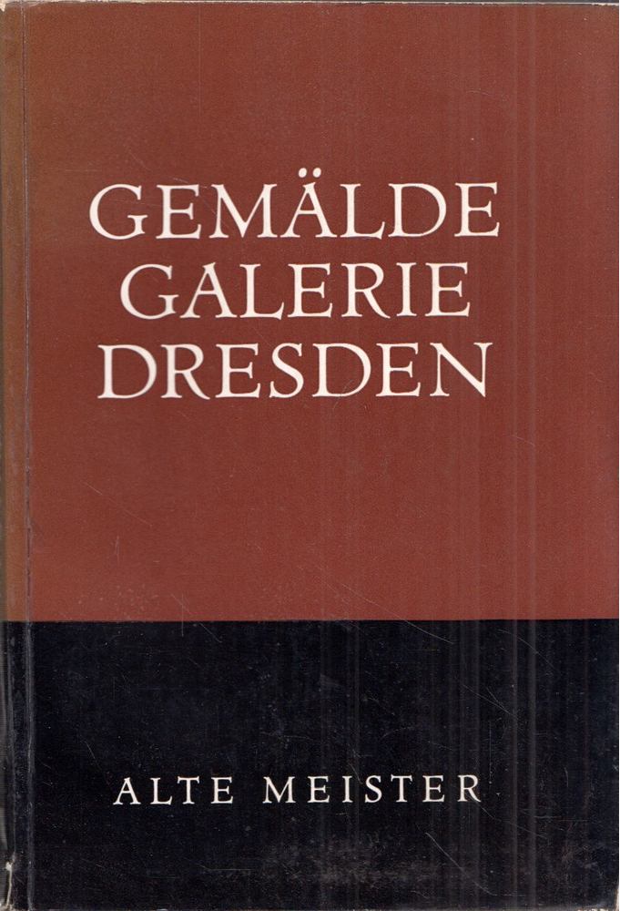 Gemäldegalerie Dresden - Alte Meister [antikvár]