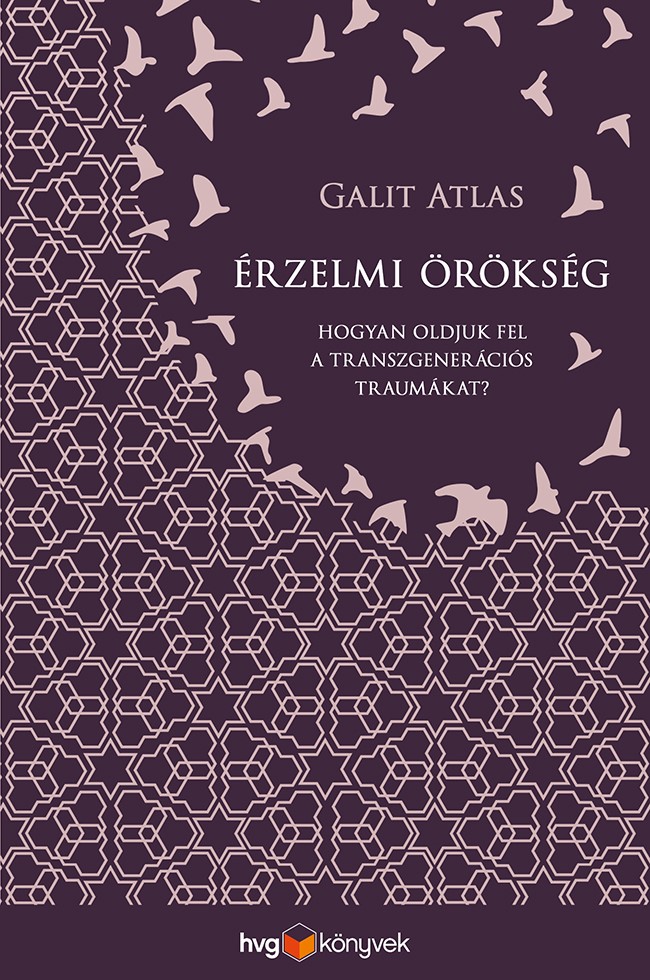 Galit Atlas - Érzelmi örökség  - Hogyan oldjuk fel a transzgenerációs traumákat? [eKönyv: epub, mobi]