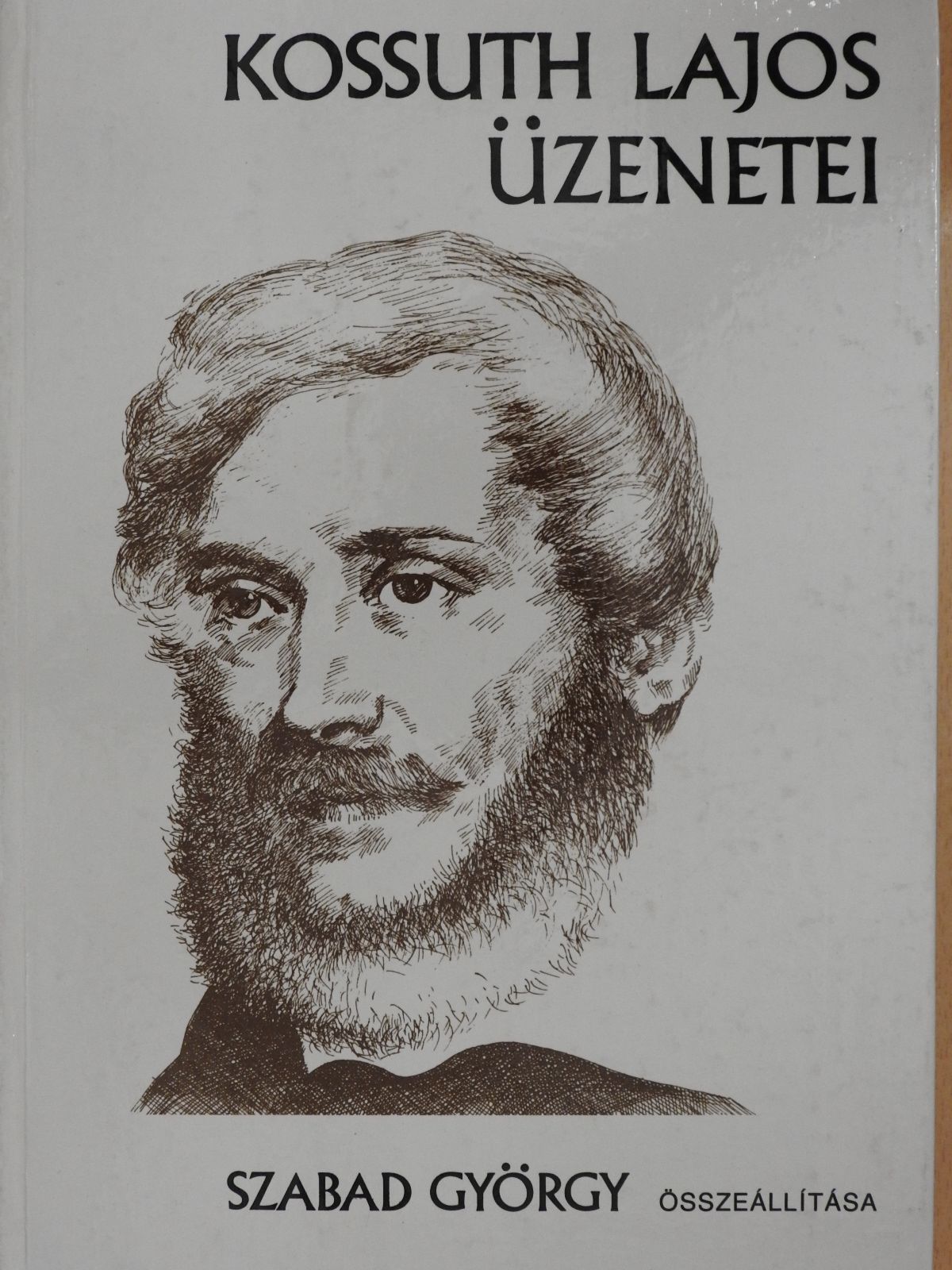 Kossuth Lajos - Kossuth Lajos üzenetei (dedikált példány) [antikvár]