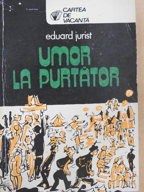Eduard Jurist - Umor la Purtátor [antikvár]