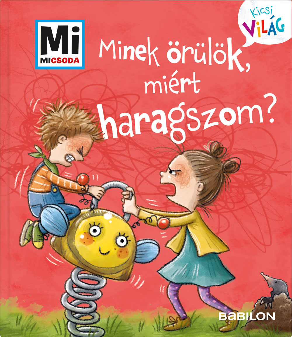 Andrea Weller-Essers - Minek örülök, miért haragszom? - Mi MICSODA Kicsi világ 1.