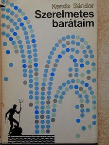 Kende Sándor - Szerelmetes barátaim [antikvár]
