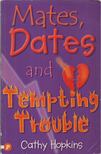Cathy Hopkins - Mates, Dates and Tempting Trouble [antikvár]