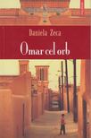Daniela Zeca - Omar Cel Orb [antikvár]
