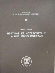 Hajdu Tibor - Tisztikar és középosztály a dualizmus korában [antikvár]