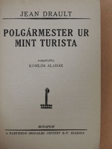 Jean Drault - Polgármester ur mint turista [antikvár]
