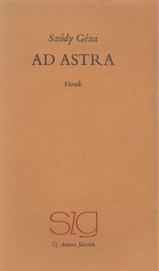 Szúdy Géza - Ad astra [antikvár]