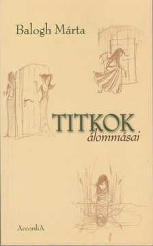 Balogh Márta - Titkok álommásai [antikvár]