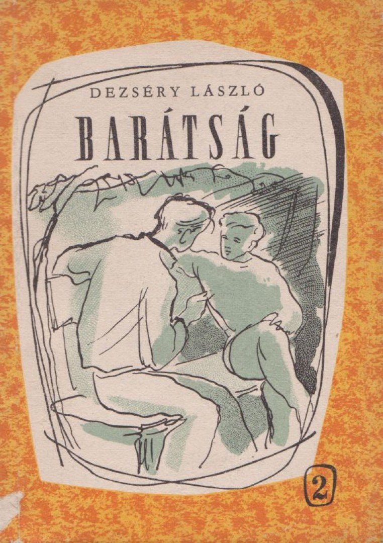 DEZSÉRY LÁSZLÓ - Barátság [antikvár]