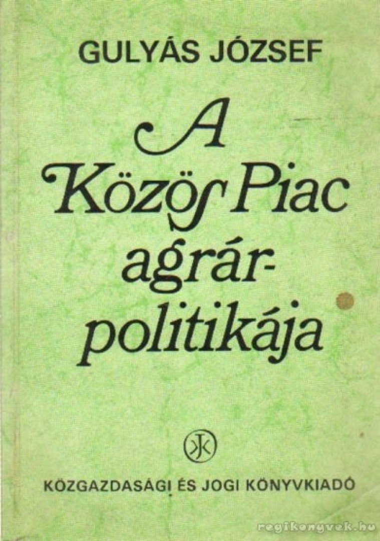 Gulyás József - A közös piac agrárpolitikája [antikvár]