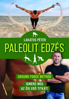 Lakatos Péter - Paleolit edzés - új kiadás [eKönyv: epub, mobi]