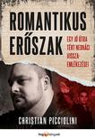 Christian Picciolini - Romantikus erőszak - Egy jó útra tért neonáci visszaemlékezései [szépséghibás]