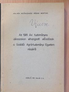 B. Kovács A. - Az 1981. évi tudományos ülésszakon elhangzott előadások a Gödöllői Agrártudományi Egyetem részéről [antikvár]