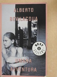 Alberto Bevilacqua - Umana Avventura [antikvár]