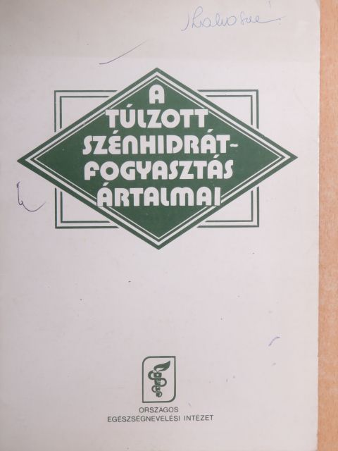 A túlzott szénhidrátfogyasztás ártalmai [antikvár]