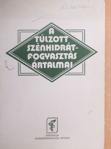 A túlzott szénhidrátfogyasztás ártalmai [antikvár]