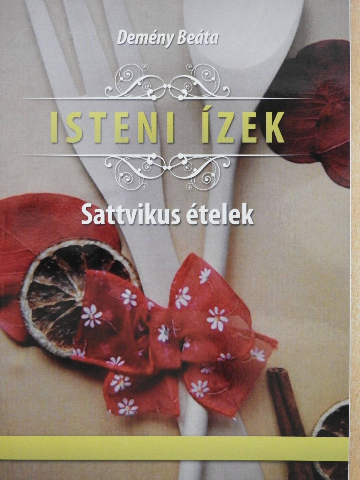 Demény Beáta - Isteni Ízek (dedikált példány) [antikvár]
