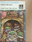 Chinua Achebe - Okonkwo oder Das Alte stürzt [antikvár]