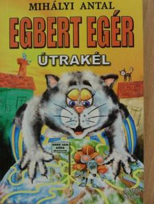Mihályi Antal - Egbert egér útrakél [antikvár]