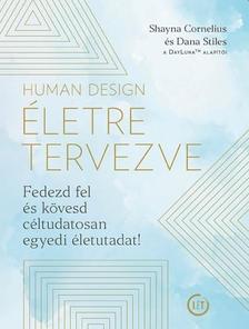 Shayna Cornelius - Dana Stiles - Human Design - Életre tervezve