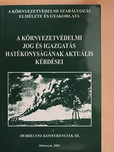 Dr. Fodor László - A környezetvédelmi jog és igazgatás hatékonyságának aktuális kérdései [antikvár]