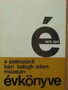 B. Thomas Edit - A szekszárdi Béri Balogh Ádám Múzeum Évkönyve 1973-1974. [antikvár]