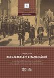 Prepuk Anikó - Befejezetlen emancipáció - A neológ zsidó identitás formálódása a 19. századi politikai és sajtóviták tükrében