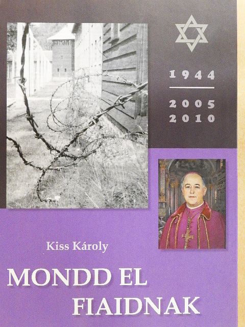 Kiss Károly - Mondd el fiaidnak [antikvár]