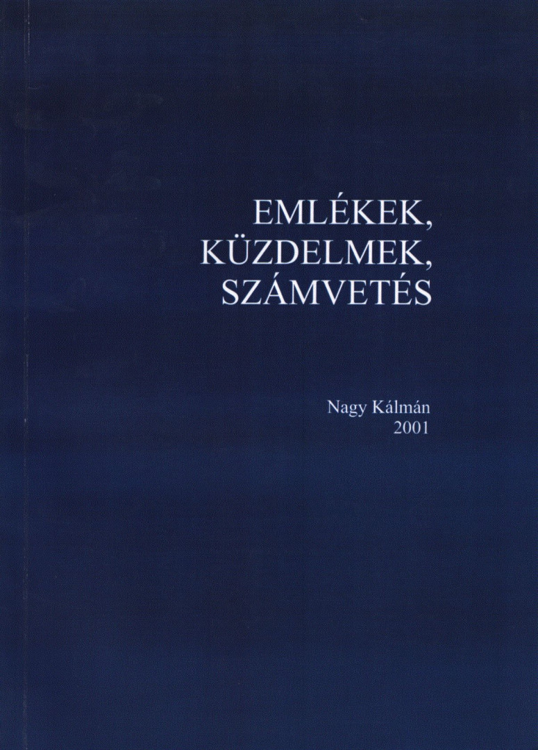 Nagy Kálmán - Emlékek, küzdelmek, számvetés [antikvár]