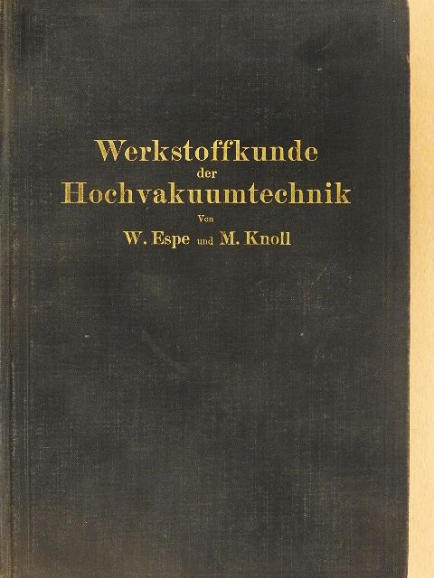 M. Knoll - Werkstoffkunde der Hochvakuumtechnik [antikvár]