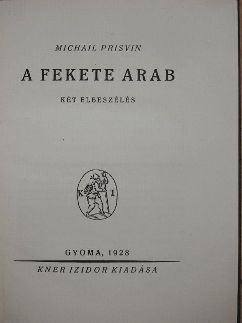 Michail Prisvin - A fekete arab [antikvár]