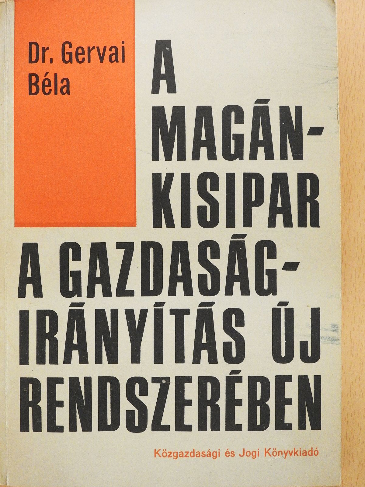 Dr. Gervai Béla - A magánkisipar a gazdaságirányítás új rendszerében (dedikált példány) [antikvár]