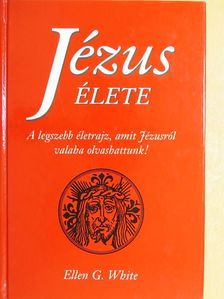 Ellen G. White - Jézus élete [antikvár]