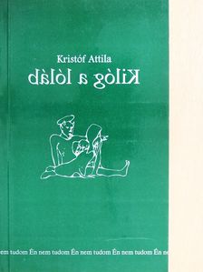 Kristóf Attila - Kilóg a lóláb [antikvár]