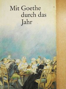 Mit Goethe durch das Jahr [antikvár]
