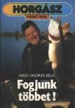 Nagy András Béla - Fogjunk többet! [antikvár]
