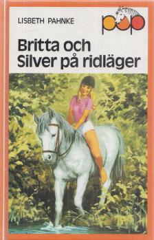 Lisbeth Pahnke - Britta och Silver på ridläger [antikvár]