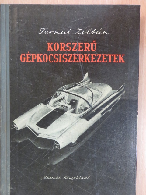 Ternai Zoltán - Korszerű gépkocsiszerkezetek [antikvár]