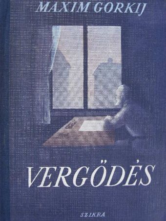 Maxim Gorkij - Vergődés [antikvár]
