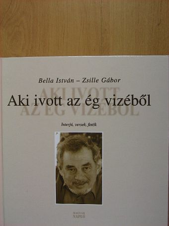 Bella István - Aki ivott az ég vizéből [antikvár]