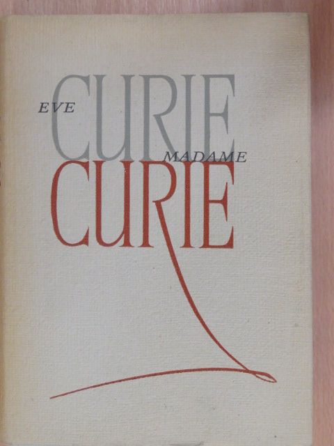 Eve Curie - Madame Curie [antikvár]