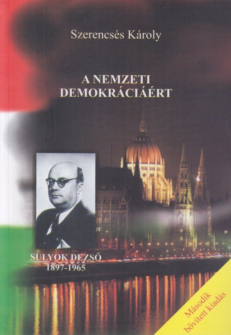 SZERENCSÉS KÁROLY - A nemzeti demokráciáért [antikvár]