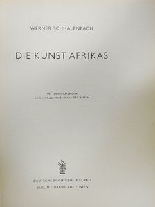 Werner Schmalenbach - Die Kunst Afrikas [antikvár]