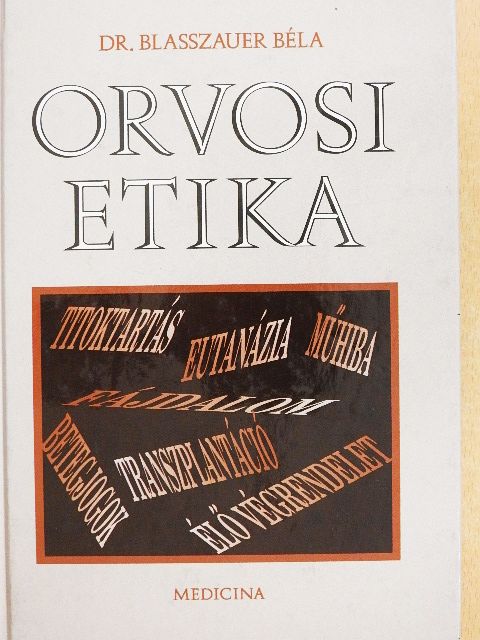 Dr. Blasszauer Béla - Orvosi etika [antikvár]