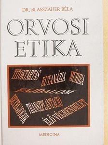Dr. Blasszauer Béla - Orvosi etika [antikvár]