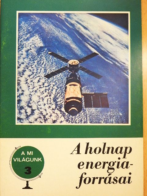 Blahó István - A holnap energiaforrásai [antikvár]