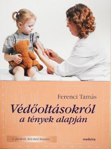 Ferenci Tamás - Védőoltásokról a tények alapján [antikvár]