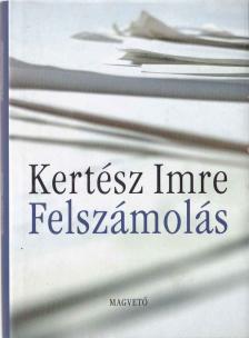 KERTÉSZ IMRE - Felszámolás [antikvár]