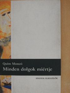 Quim Monzó - Minden dolgok miértje [antikvár]